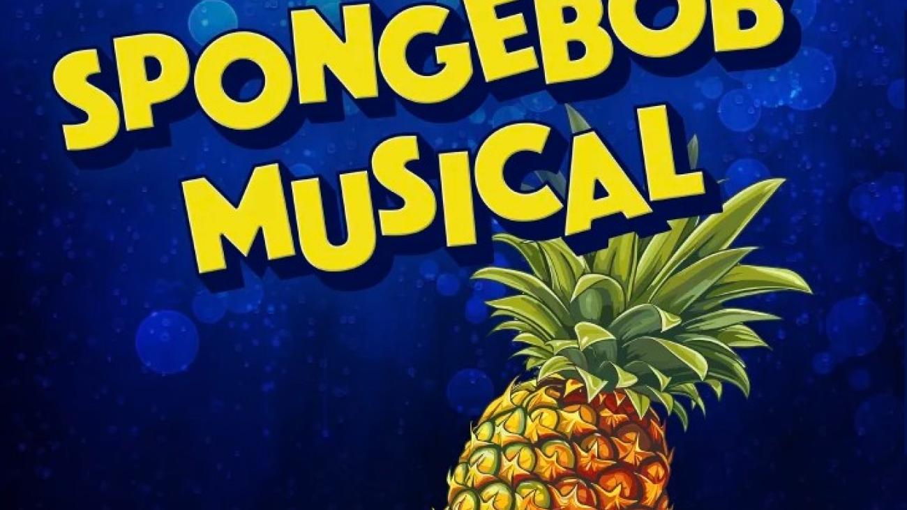 Bright yellow [TEXT] reads The Spongebob Musical across a gradiant blue background with bubbles. Below the the text is an offset image of a vibrant pineapple.